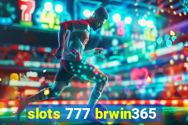 slots 777 brwin365